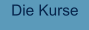 Die Kurse