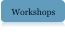 Workshops