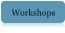 Workshops