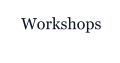 Workshops