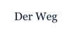 Der Weg