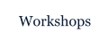 Workshops